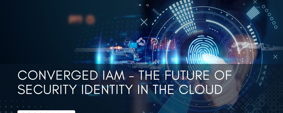 Converged Identity Access Management