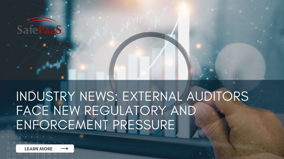 External auditors face new regulatory and enforcement pressure