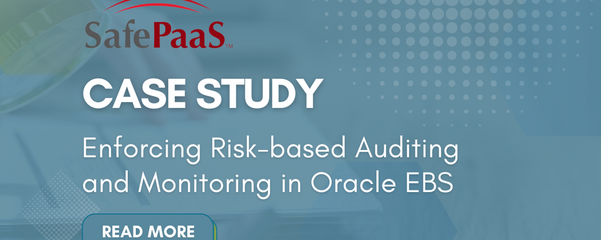 Enforcing Risk-based Auditing and Monitoring in Oracle EBS