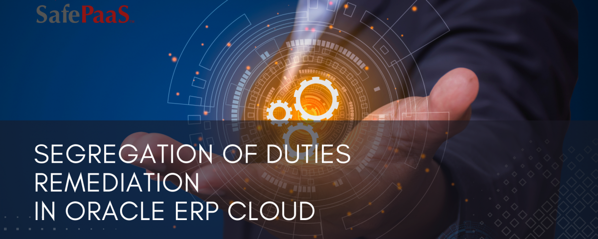 Segregation of Duites Remediation Oracle ERP Cloud